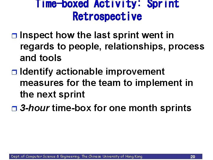 Time-boxed Activity: Sprint Retrospective Inspect how the last sprint went in regards to people, Time-boxed Activity: Sprint Retrospective Inspect how the last sprint went in regards to people,