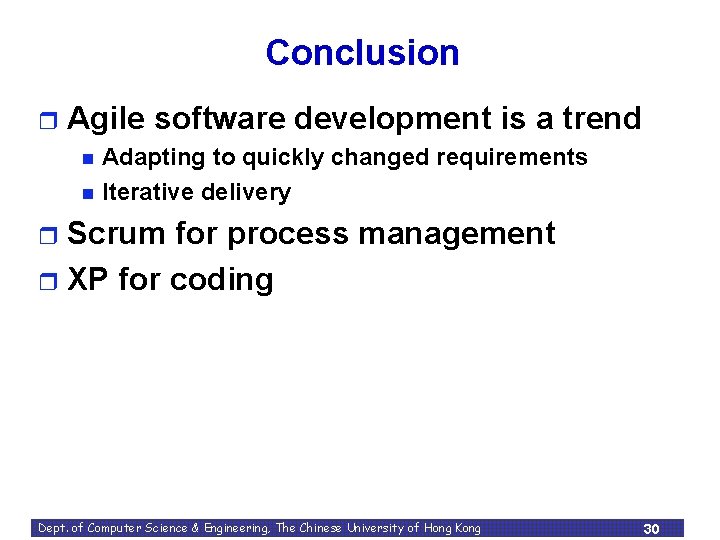 Conclusion r Agile software development is a trend n n Adapting to quickly changed Conclusion r Agile software development is a trend n n Adapting to quickly changed