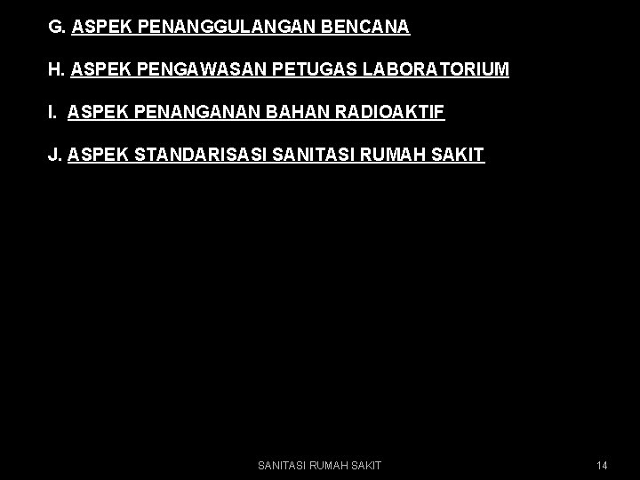 G. ASPEK PENANGGULANGAN BENCANA H. ASPEK PENGAWASAN PETUGAS LABORATORIUM I. ASPEK PENANGANAN BAHAN RADIOAKTIF