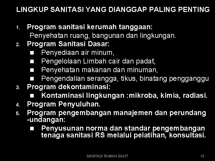 LINGKUP SANITASI YANG DIANGGAP PALING PENTING 1. 2. 3. 4. 5. Program sanitasi kerumah