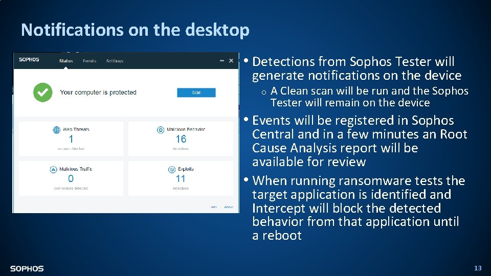 Notifications on the desktop • Detections from Sophos Tester will generate notifications on the
