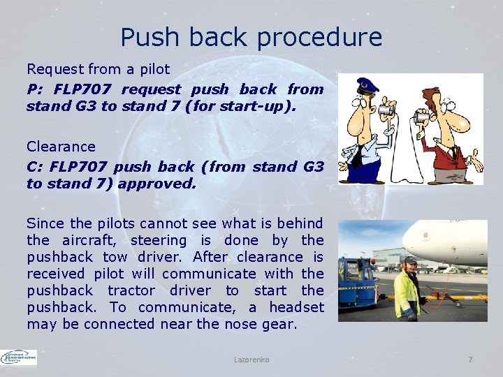 Push back procedure Request from a pilot P: FLP 707 request push back from