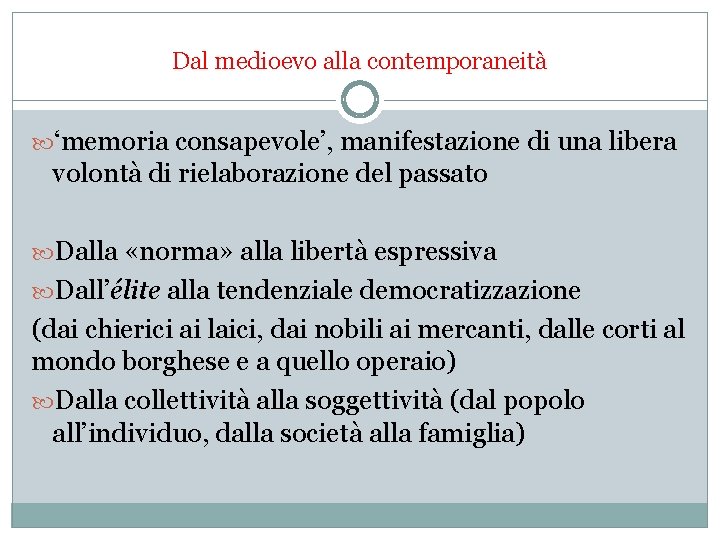 Dal medioevo alla contemporaneità ‘memoria consapevole’, manifestazione di una libera volontà di rielaborazione del