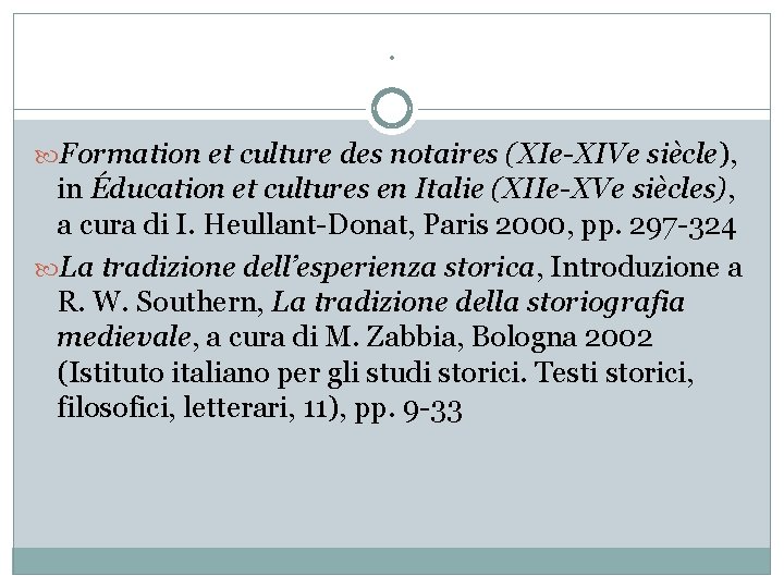 . Formation et culture des notaires (XIe-XIVe siècle), in Éducation et cultures en Italie