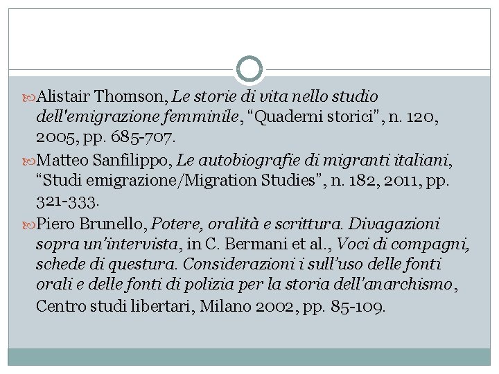  Alistair Thomson, Le storie di vita nello studio dell'emigrazione femminile, “Quaderni storici”, n.