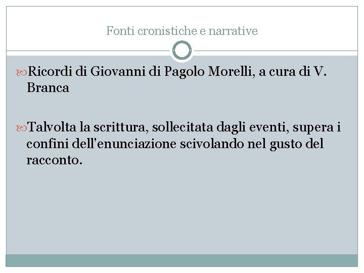 Fonti cronistiche e narrative Ricordi di Giovanni di Pagolo Morelli, a cura di V.