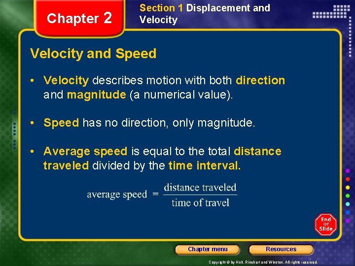 Chapter 2 Section 1 Displacement and Velocity and Speed • Velocity describes motion with