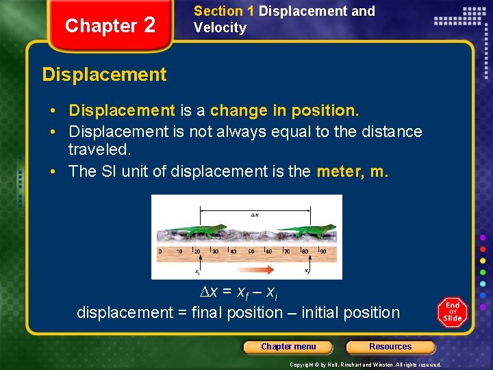 Chapter 2 Section 1 Displacement and Velocity Displacement • Displacement is a change in