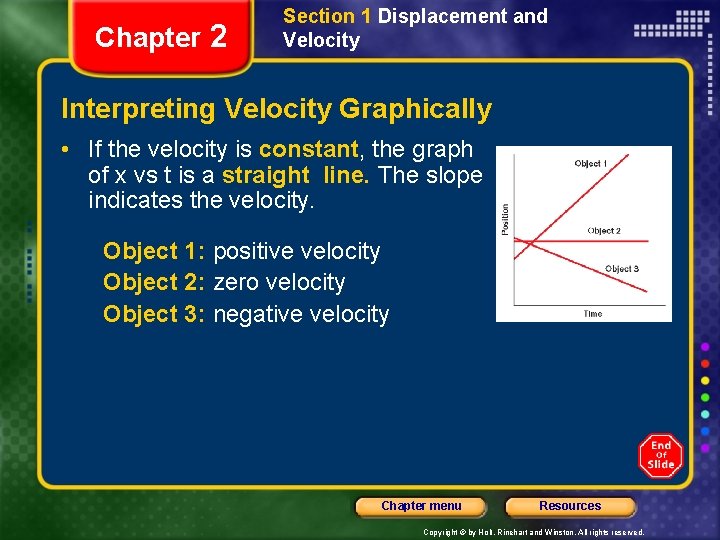 Chapter 2 Section 1 Displacement and Velocity Interpreting Velocity Graphically • If the velocity