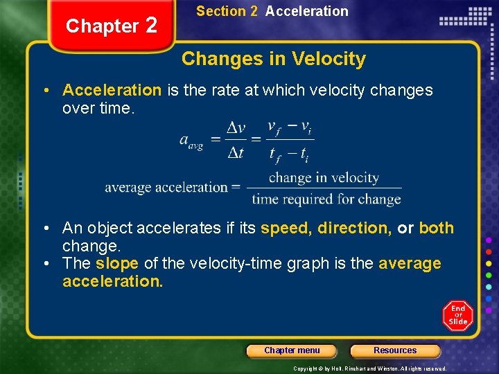 Chapter 2 Section 2 Acceleration Changes in Velocity • Acceleration is the rate at