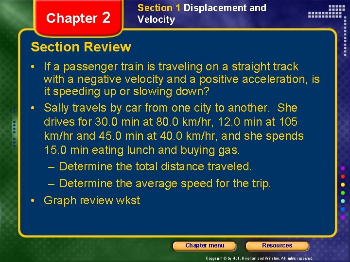 Chapter 2 Section 1 Displacement and Velocity Section Review • If a passenger train