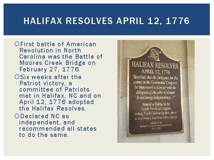 HALIFAX RESOLVES APRIL 12, 1776 First battle of American Revolution in North Carolina was