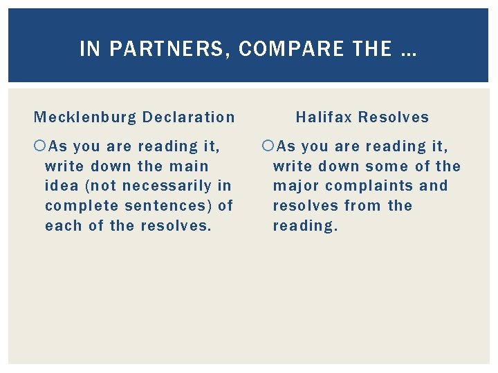 IN PARTNERS, COMPARE THE … Mecklenburg Declaration Halifax Resolves As you are reading it,