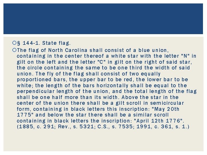  § 144 -1. State flag. The flag of North Carolina shall consist of