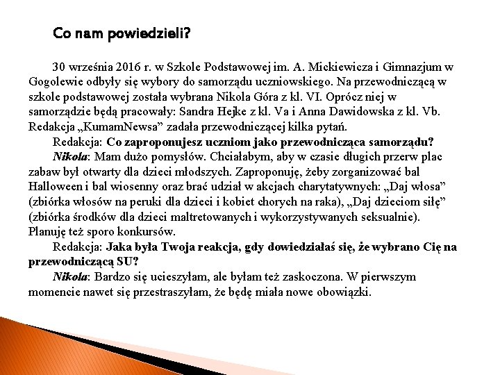 Co nam powiedzieli? 30 września 2016 r. w Szkole Podstawowej im. A. Mickiewicza i