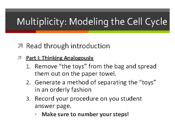 Multiplicity: Modeling the Cell Cycle Read through introduction Part I: Thinking Analogously 1. Remove