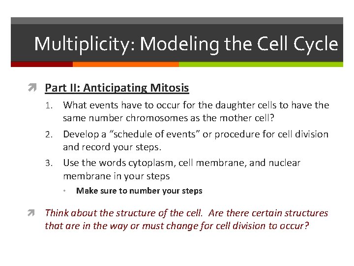 Multiplicity: Modeling the Cell Cycle Part II: Anticipating Mitosis What events have to occur