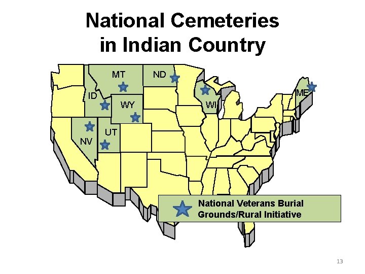 National Cemeteries in Indian Country MT ME ID NV ND WY WI UT National National Cemeteries in Indian Country MT ME ID NV ND WY WI UT National