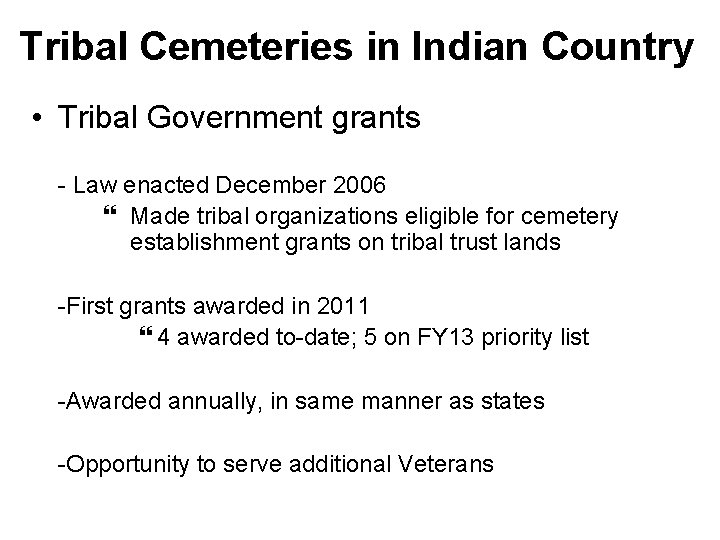 Tribal Cemeteries in Indian Country • Tribal Government grants - Law enacted December 2006 Tribal Cemeteries in Indian Country • Tribal Government grants - Law enacted December 2006
