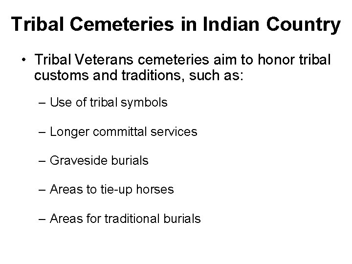 Tribal Cemeteries in Indian Country • Tribal Veterans cemeteries aim to honor tribal customs Tribal Cemeteries in Indian Country • Tribal Veterans cemeteries aim to honor tribal customs