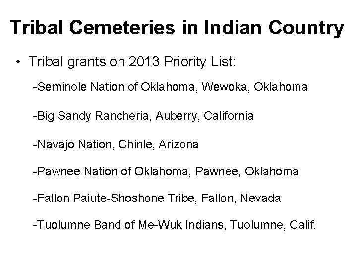 Tribal Cemeteries in Indian Country • Tribal grants on 2013 Priority List: -Seminole Nation Tribal Cemeteries in Indian Country • Tribal grants on 2013 Priority List: -Seminole Nation