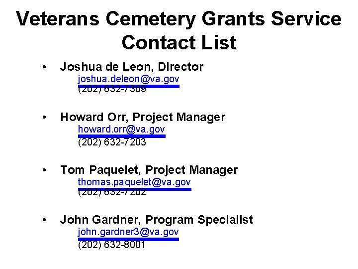Veterans Cemetery Grants Service Contact List • Joshua de Leon, Director • Howard Orr, Veterans Cemetery Grants Service Contact List • Joshua de Leon, Director • Howard Orr,