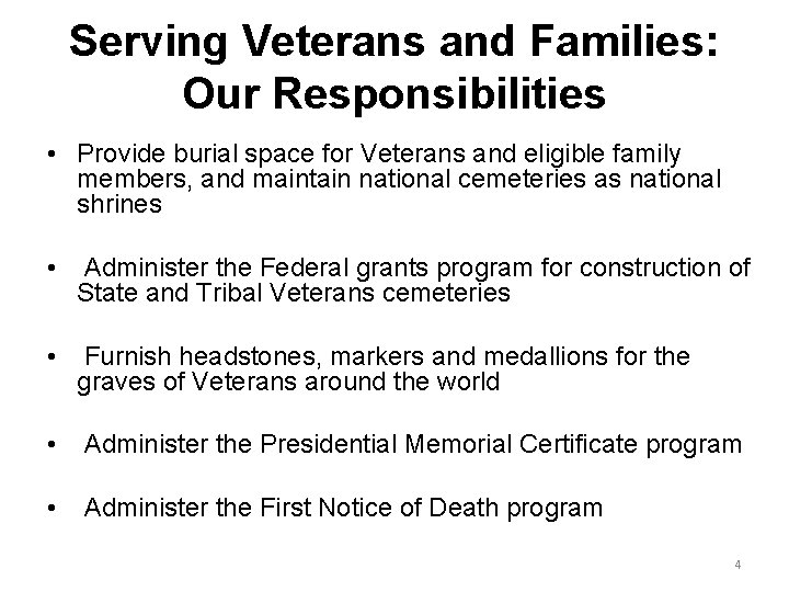 Serving Veterans and Families: Our Responsibilities • Provide burial space for Veterans and eligible Serving Veterans and Families: Our Responsibilities • Provide burial space for Veterans and eligible