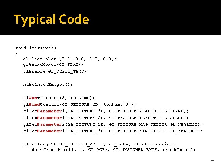 Typical Code void init(void) { gl. Clear. Color (0. 0, 0. 0); gl. Shade. Typical Code void init(void) { gl. Clear. Color (0. 0, 0. 0); gl. Shade.