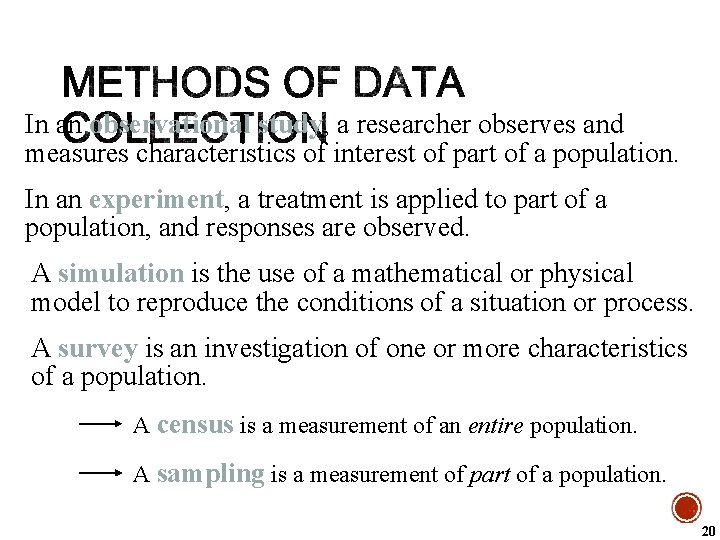 In an observational study, a researcher observes and measures characteristics of interest of part