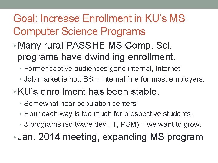 Goal: Increase Enrollment in KU’s MS Computer Science Programs • Many rural PASSHE MS
