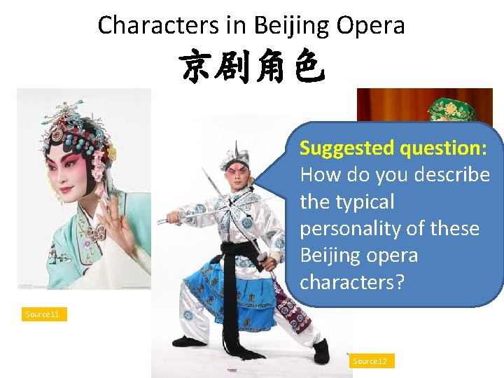 Characters in Beijing Opera 京剧角色 Suggested question: How do you describe the typical personality