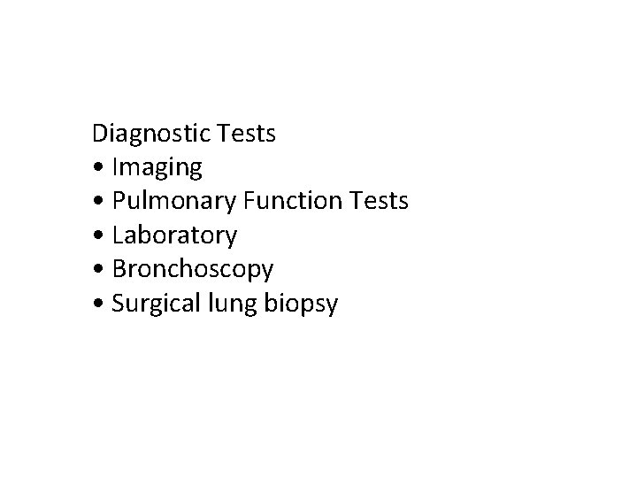 Diagnostic Tests • Imaging • Pulmonary Function Tests • Laboratory • Bronchoscopy • Surgical