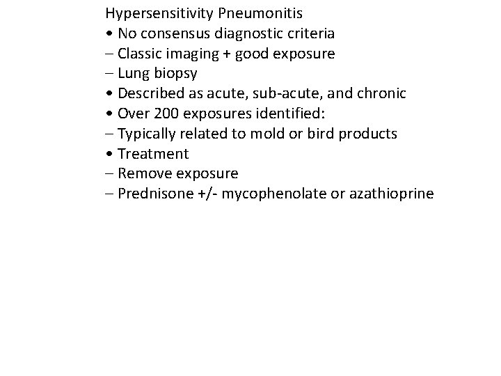 Hypersensitivity Pneumonitis • No consensus diagnostic criteria – Classic imaging + good exposure –