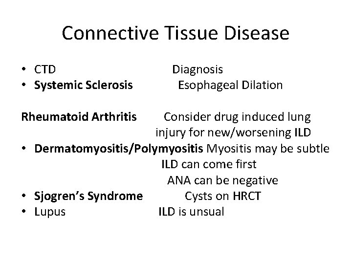 Connective Tissue Disease • CTD • Systemic Sclerosis Rheumatoid Arthritis Diagnosis Esophageal Dilation Consider