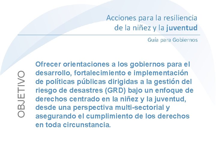 Acciones para la resiliencia de la niñez y la juventud OBJETIVO Guía para Gobiernos