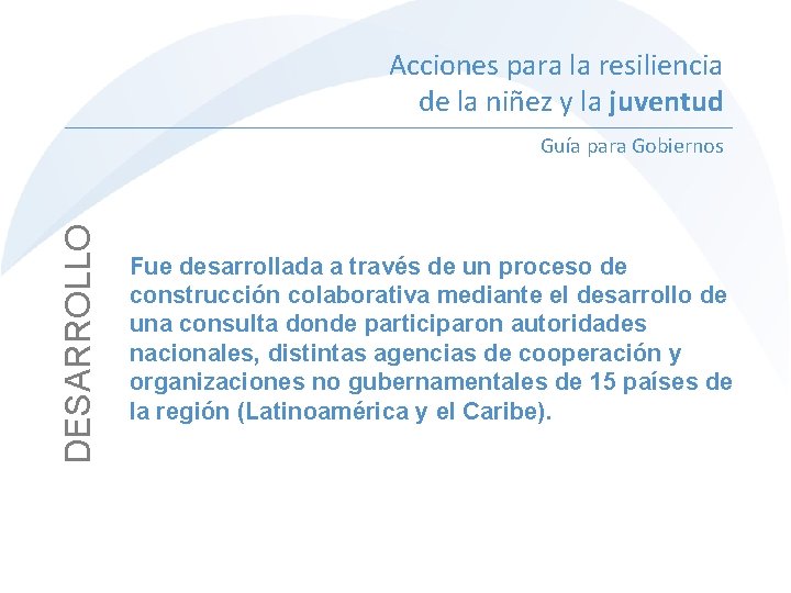 Acciones para la resiliencia de la niñez y la juventud DESARROLLO Guía para Gobiernos