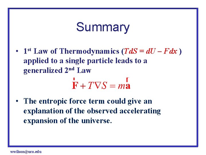 Summary • 1 st Law of Thermodynamics (Td. S = d. U – Fdx