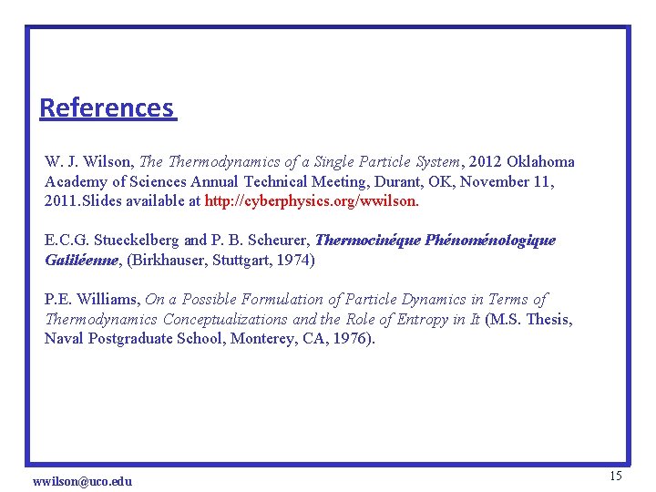 References W. J. Wilson, Thermodynamics of a Single Particle System, 2012 Oklahoma Academy of