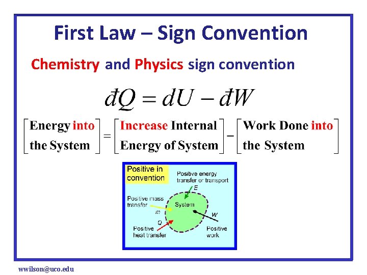 First Law – Sign Convention Chemistry and Physics sign convention wwilson@uco. edu 