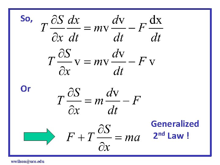 So, Or Generalized 2 nd Law ! wwilson@uco. edu 