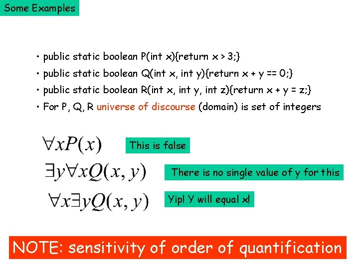 Some Examples • public static boolean P(int x){return x > 3; } • public