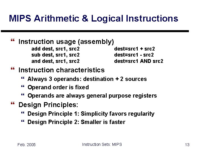 MIPS Arithmetic & Logical Instructions } Instruction usage (assembly) add dest, src 1, src
