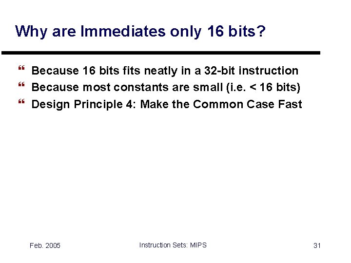 Why are Immediates only 16 bits? } Because 16 bits fits neatly in a