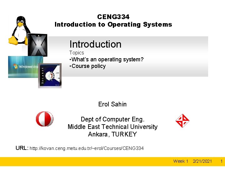 CENG 334 Introduction to Operating Systems Introduction Topics • What’s an operating system? •