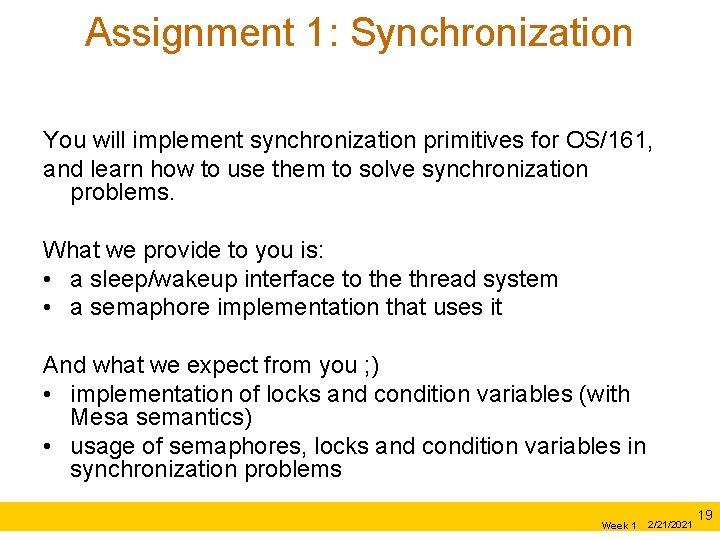 Assignment 1: Synchronization You will implement synchronization primitives for OS/161, and learn how to