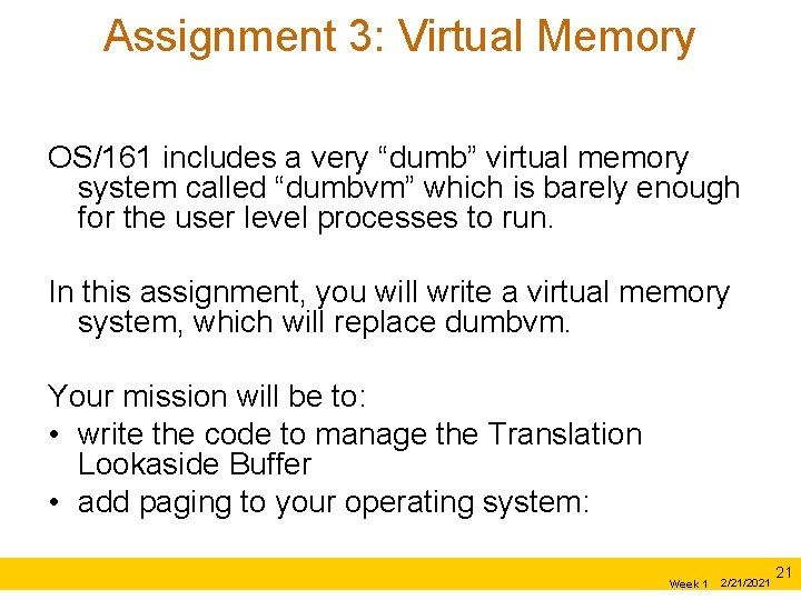 Assignment 3: Virtual Memory OS/161 includes a very “dumb” virtual memory system called “dumbvm”