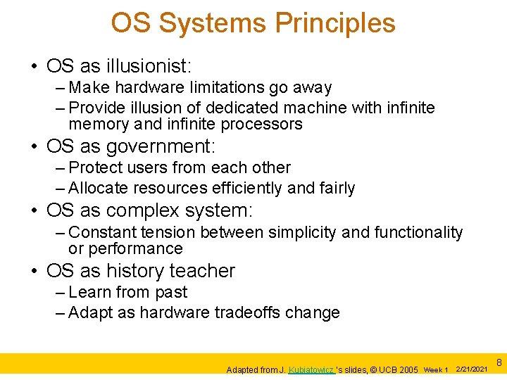 OS Systems Principles • OS as illusionist: – Make hardware limitations go away –