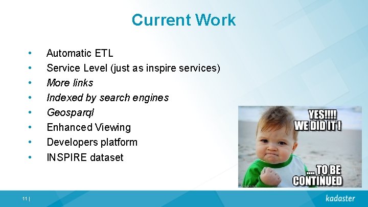 Current Work • • 11 | Automatic ETL Service Level (just as inspire services)