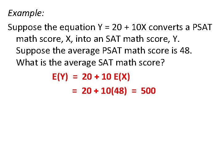 Example: Suppose the equation Y = 20 + 10 X converts a PSAT math