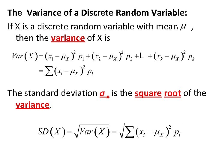 The Variance of a Discrete Random Variable: If X is a discrete random variable